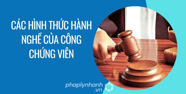 CÁC HÌNH THỨC HÀNH NGHỀ CỦA CÔNG CHỨNG VIÊN 1 các hình thức hành nghề của công chứng viên
