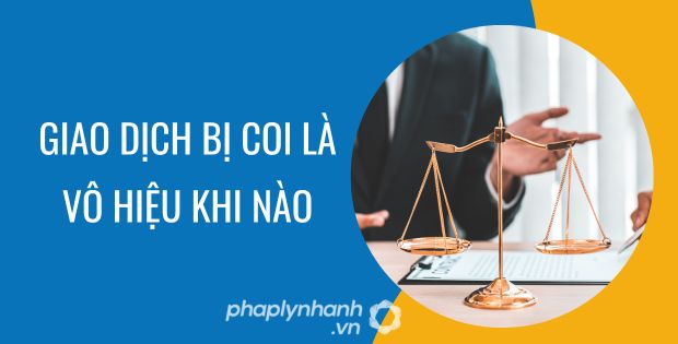 THEO LUẬT PHÁ SẢN GIAO DỊCH BỊ COI LÀ VÔ HIỆU KHI NÀO 1 giao dịch bị coi là vô hiệu khi nào