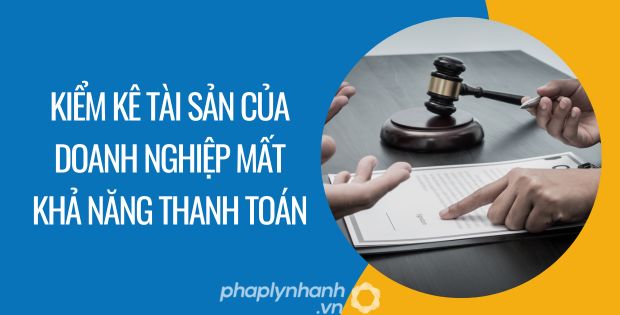 KIỂM KÊ TÀI SẢN CỦA DOANH NGHIỆP MẤT KHẢ NĂNG THANH TOÁN ĐƯỢC XÁC ĐỊNH NHƯ THẾ NÀO 1 kiểm kê tài sản của doanh nghiệp mất khả năng thanh toán