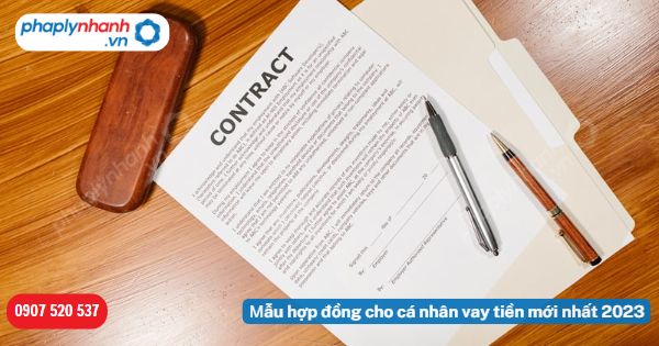 Mẫu hợp đồng cho cá nhân vay tiền mới nhất 2023 1 Mẫu hợp đồng cho cá nhân vay tiền mới nhất 2023-Hỗ trợ, tư vấn pháp lý nhanh