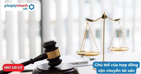 Chủ thể của hợp đồng vận chuyển tài sản 1 Chủ thể của hợp đồng vận chuyển tài sản-Hỗ trợ, tư vấn pháp lý nhanh