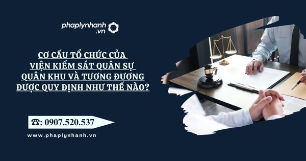Cơ cấu tổ chức của Viện kiểm sát quân sự được quy định như thế nào? 2 Cơ cấu tổ chức của Viện kiểm sát quân sự được quy định như thế nào?