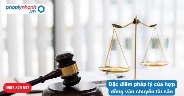 Đặc điểm pháp lý của hợp đồng vận chuyển tài sản 1 Đặc điểm pháp lý của hợp đồng vận chuyển tài sản-Hỗ trợ, tư vấn pháp lý nhanh