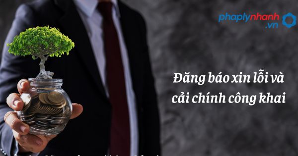 Đăng báo xin lỗi và cải chính công khai trong trách nhiệm bồi thường cuả Nhà nước? 1 Đăng báo xin lỗi và cải chính công khai - hỗ trợ, tư vấn pháp lý nhanh