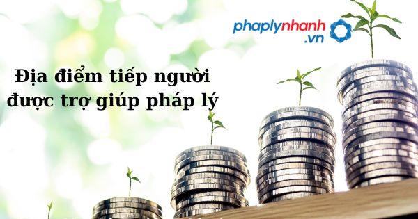 Địa điểm tiếp người được trợ giúp pháp lý được quy định như thế nào? 1 Địa điểm tiếp người được trợ giúp pháp lý - hỗ trợ, tư vấn pháp lý nhanh