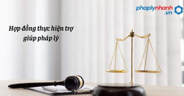Hợp đồng thực hiện trợ giúp pháp lý như thế nào? 1 Hợp đồng thực hiện trợ giúp pháp lý - hỗ trợ, tư vấn pháp lý nhanh