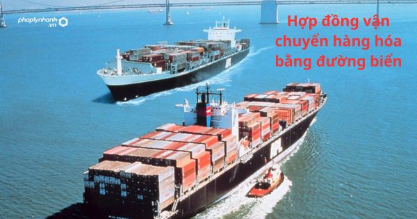 Hợp đồng vận chuyển hàng hóa bằng đường biển được quy định thế nào? 1 Hợp đồng vận chuyển hàng hóa bằng đường biển được quy định thế nào?