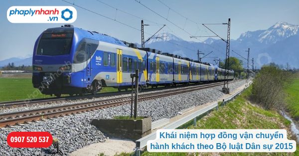 Khái niệm hợp đồng vận chuyển hành khách theo Bộ luật Dân sự 2015? 1 Khái niệm hợp đồng vận chuyển hành khách theo Bộ luật Dân sự 2015-Hỗ trợ, tư vấn pháp lý nhanh