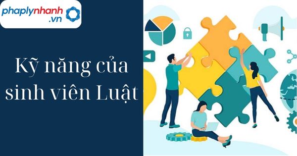Kiến thức,kĩ năng,thái độ của sinh viên Luật 3 Kỹ năng của sinh viên Luật