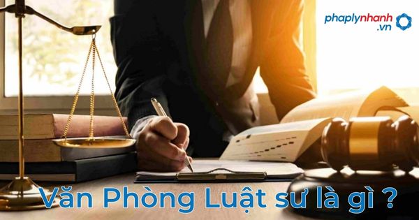 Văn phòng Luật sư là gì? Có phải là doanh nghiệp không? 1 Văn phòng luật sư là gì
