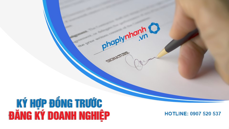 Ký hợp đồng trước đăng ký Doanh nghiệp có được không? 1 Lưu ý của Luật sư khi ký hợp đồng trước đăng ký doanh nghiệp - PHAPLYNHANH.VN