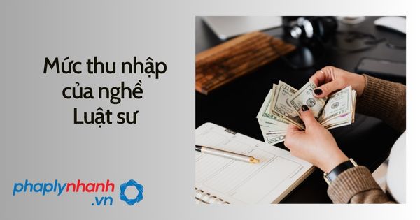 Mức thu nhập của nghề Luật sư