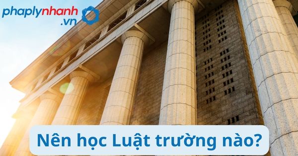 Ngành Luật là gì? Nên học Luật trường nào? 2 Nên học Luật trường nào?