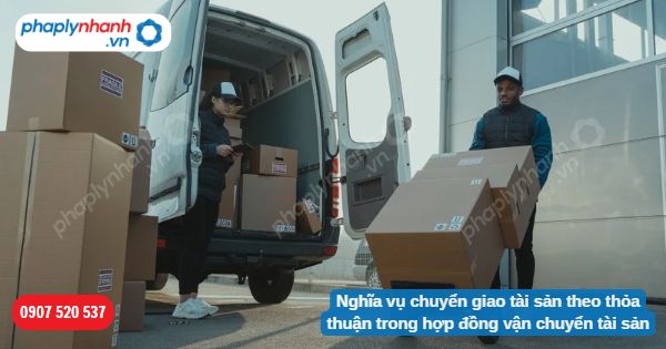 Nghĩa vụ chuyển giao tài sản theo thỏa thuận trong hợp đồng vận chuyển tài sản 1 Nghĩa vụ chuyển giao tài sản theo thỏa thuận trong hợp đồng vận chuyển tài sản-Hỗ trợ, tư vấn pháp lý nhanh