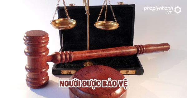 Người được bảo vệ? 1 Người được bảo vệ - Tư vấn, hỗ trợ pháp lý nhanh