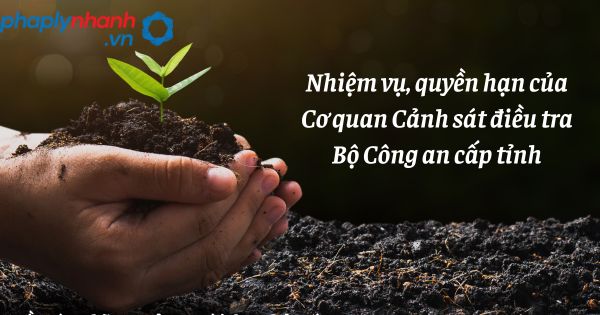 Nhiệm vụ, quyền hạn của Cơ quan Cảnh sát điều tra Công an cấp tỉnh như thế nào? 1 Nhiệm vụ, quyền hạn của Cơ quan Cảnh sát điều tra Bộ Công an cấp tỉnh - hỗ trợ, tư vấn pháp lý nhanh