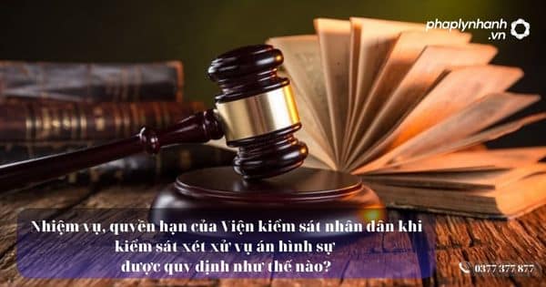 Nhiệm vụ, quyền hạn của Viện kiểm sát nhân dân khi kiểm sát xét xử vụ án hình sự được quy định như thế nào? 8 Viện kiểm sát nhân dân - Tư vấn, hỗ trợ pháp lý nhanh