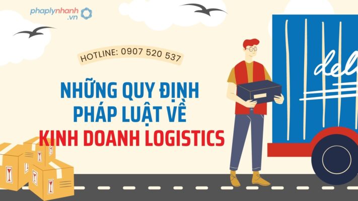 Kinh doanh dịch vụ Logistics và những quy định của pháp luật 1 Những quy định của pháp luật về kinh doanh dịch vụ Logistics - PHAPLYNHANH.VN