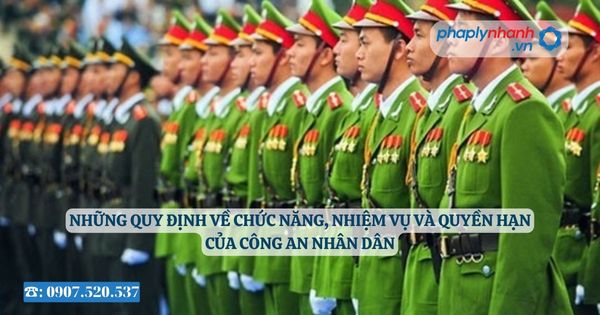 Những quy định về chức năng, nhiệm vụ và quyền hạn của Công an nhân dân 1 Những quy định về chức năng, nhiệm vụ và quyền hạn của Công an nhân dân