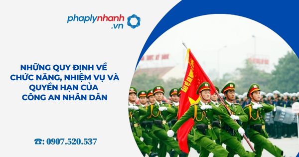 Những quy định về chức năng, nhiệm vụ và quyền hạn của Công an nhân dân 23 Những quy định về chức năng, nhiệm vụ và quyền hạn của Công an nhân dân