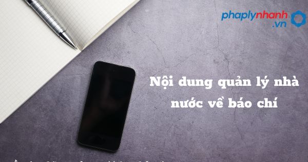Nội dung quản lý nhà nước về báo chí như thế nào? 1 Nội dung quản lý nhà nước về báo chí - hỗ trợ, tư vấn pháp lý nhanh