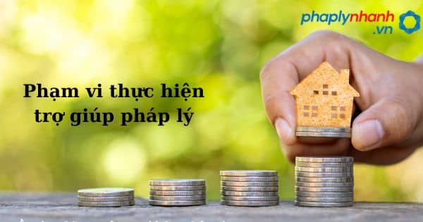 Phạm vi thực hiện trợ giúp pháp lý được quy định như thế nào? 1 Phạm vi thực hiện trợ giúp pháp lý - hỗ trợ, tư vấn pháp lý nhanh