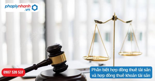 Hợp đồng thuê tài sản và hợp đồng thuê khoán tài sản giống và khác nhau như thế nào? 1 Phân biệt hợp đồng thuê tài sản và hợp đồng thuê khoán tài sản-Hỗ trợ, tư vấn pháp lý nhanh