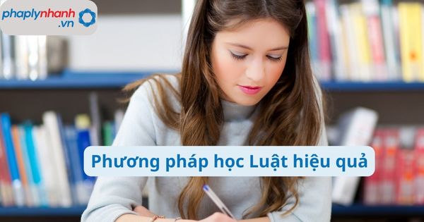 Phương pháp học Luật hiệu quả