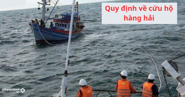 Quy định về cứu hộ hàng hải 1 Quy định về cứu hộ hàng hải