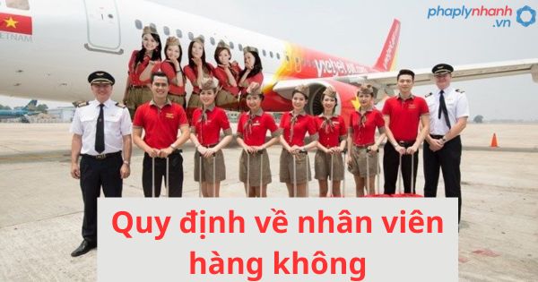 Quy định về nhân viên hàng không 19 Quy định về nhân viên hàng không