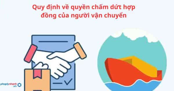 Quy định về quyền chấm dứt hợp đồng của người vận chuyển