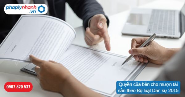 Quyền của bên cho mượn tài sản theo Bộ luật Dân sự 2015 1 Quyền của bên cho mượn tài sản theo Bộ luật Dân sự 2015-Hỗ trợ, tư vấn pháp lý nhanh