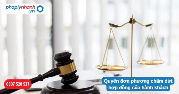 Quyền đơn phương chấm dứt hợp đồng của hành khách-Hỗ trợ, tư vấn pháp lý nhanh