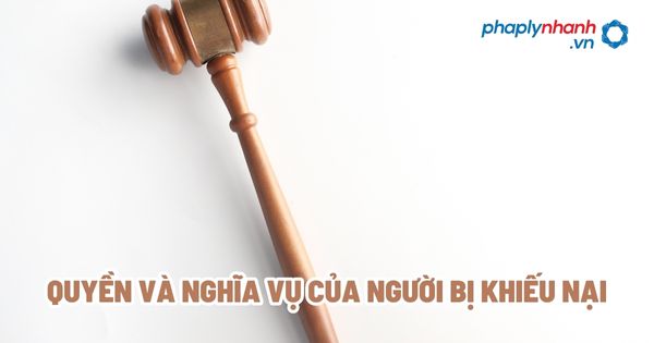Quyền và nghĩa vụ của người bị khiếu nại? 1 Quyền và nghĩa vụ của người bị khiếu nại - Tư vấn, hỗ trợ pháp lý nhanh