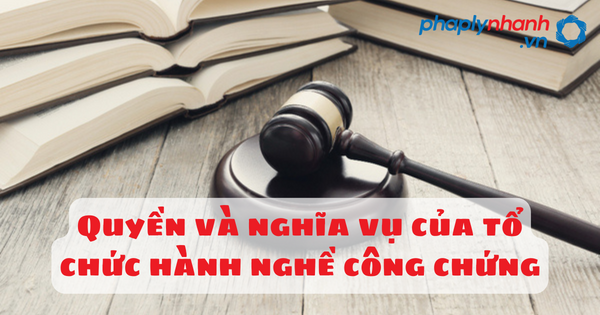Quyền và nghĩa vụ của tổ chức hành nghề công chứng 18 Quyền và nghĩa vụ của tổ chức hành nghề công chứng