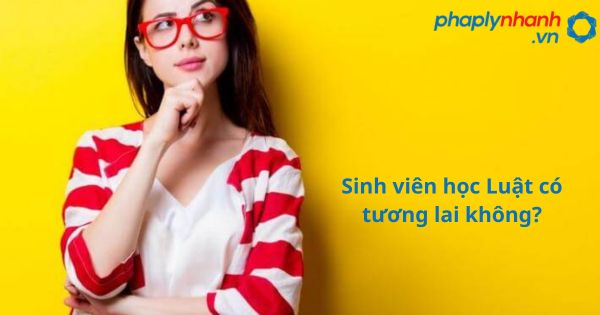 Sinh viên học Luật có tương lai không? 1 Sinh viên học Luật có tương lai không