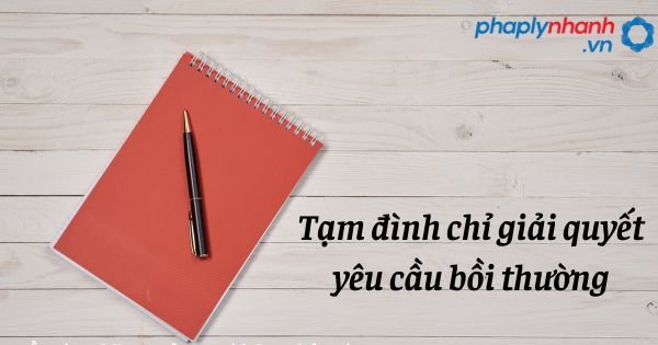Tạm đình chỉ giải quyết yêu cầu bồi thường trong trách nhiệm bồi thường của nhà nước? 1 Tạm đình chỉ giải quyết yêu cầu bồi thường - hỗ trợ, tư vấn pháp lý nhanh