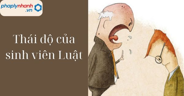Kiến thức,kĩ năng,thái độ của sinh viên Luật 4 Thái độ của sinh viên Luật