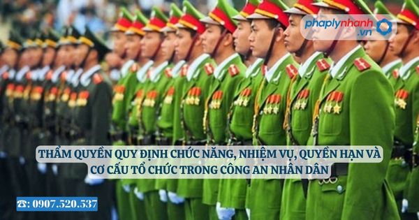 Thẩm quyền quy định chức năng, nhiệm vụ, quyền hạn và cơ cấu tổ chức trong Công an nhân dân