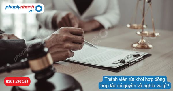 Thành viên rút khỏi hợp đồng hợp tác có quyền và nghĩa vụ gì? 1 Thành viên rút khỏi hợp đồng hợp tác có quyền và nghĩa vụ gì-Hỗ trợ, tư vấn pháp lý nhanh