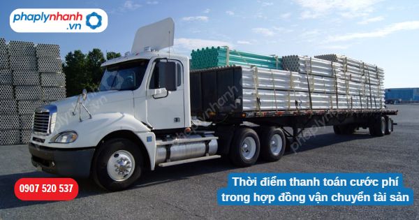 Thời điểm thanh toán cước phí trong hợp đồng vận chuyển tài sản 1 Thời điểm thanh toán cước phí trong hợp đồng vận chuyển tài sản-Hỗ trợ, tư vấn pháp lý nhanh