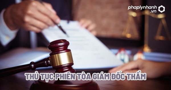 Thủ tục phiên tòa giám đốc thẩm? 1 Thủ tục phiên tòa giám đốc thẩm - Tư vấn, hỗ trợ pháp lý nhanh