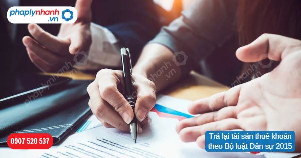 Trả lại tài sản thuê khoán theo Bộ luật Dân sự 2015 1 Trả lại tài sản thuê khoán theo Bộ luật Dân sự 2015-Hỗ trợ, tư vấn pháp lý nhanh