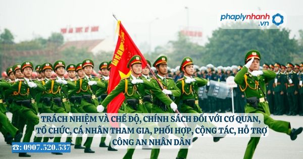 Trách nhiệm và chế độ, chính sách đối với cơ quan, tổ chức, cá nhân tham gia, phối hợp, cộng tác, hỗ trợ Công an nhân dân 17 Trách nhiệm và chế độ, chính sách đối với cơ quan, tổ chức, cá nhân tham gia, phối hợp, cộng tác, hỗ trợ Công an nhân dân