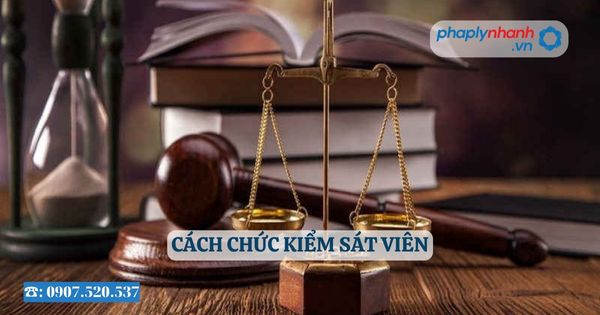 Miễn nhiệm, cách chức Kiểm sát viên là gì? 23 Miễn nhiệm Kiểm sát viên là gì - Tư vấn, hỗ trợ pháp lý nhanh