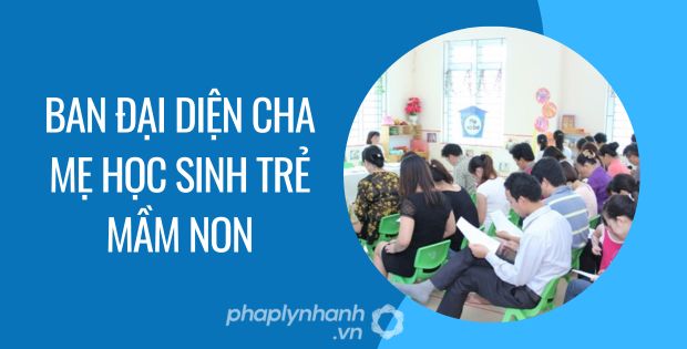 BAN ĐẠI DIỆN CHA MẸ HỌC SINH TRẺ MẦM NON 1 ban đại diện cha mẹ học sinh trẻ mầm non - Tư vấn hỗ trợ phaplynhanh