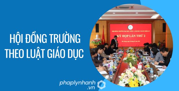 HỘI ĐỒNG TRƯỜNG THEO LUẬT GIÁO DỤC 1 hội đồng trường theo Luật giáo dục - Tư vấn hỗ trợ phaplynhanh