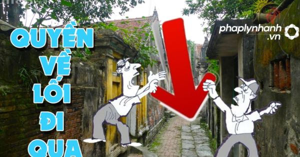 Quy định của pháp luật về hành vi mở lối đi qua -tư vấn, hỗ trợ pháp lý nhanh