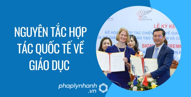 NGUYÊN TẮC HỢP TÁC QUỐC TẾ VỀ GIÁO DỤC 7 nguyên tắc hợp tác quốc tế về giáo dục - Tư vấn hỗ trợ phaplynhanh