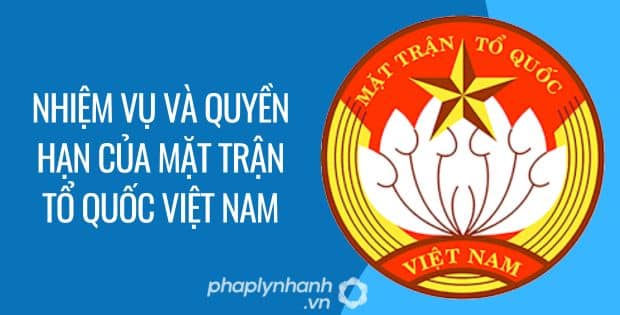 NHIỆM VỤ VÀ QUYỀN HẠN CỦA MẶT TRẬN TỔ QUỐC VIỆT NAM 1 nhiệm vụ và quyền hạn của Mặt trận TỔ quốc Việt Nam - Tư vấn hỗ trợ phaplynhanh